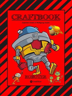 cover image of CRAFTBOOK--ROBOTER--SPACE GAME--COOLE MOTIVE--RÄTSEL--STORYTELLING--RAKETEN BASTELN--SONNENSYSTEM-- UFO